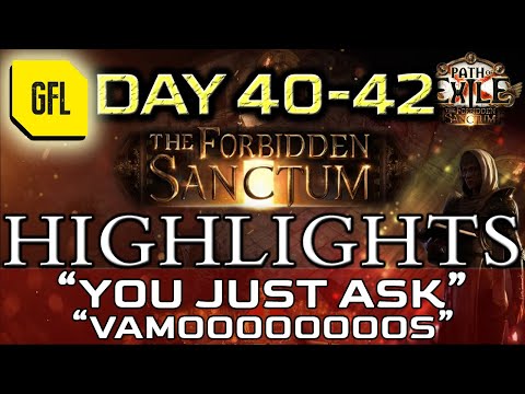 Path of Exile 3.20: THE FORBIDDEN SANCTUM DAY # 40-42 Highlights "JUST ASK", "VAMOOOOOOOS" and more