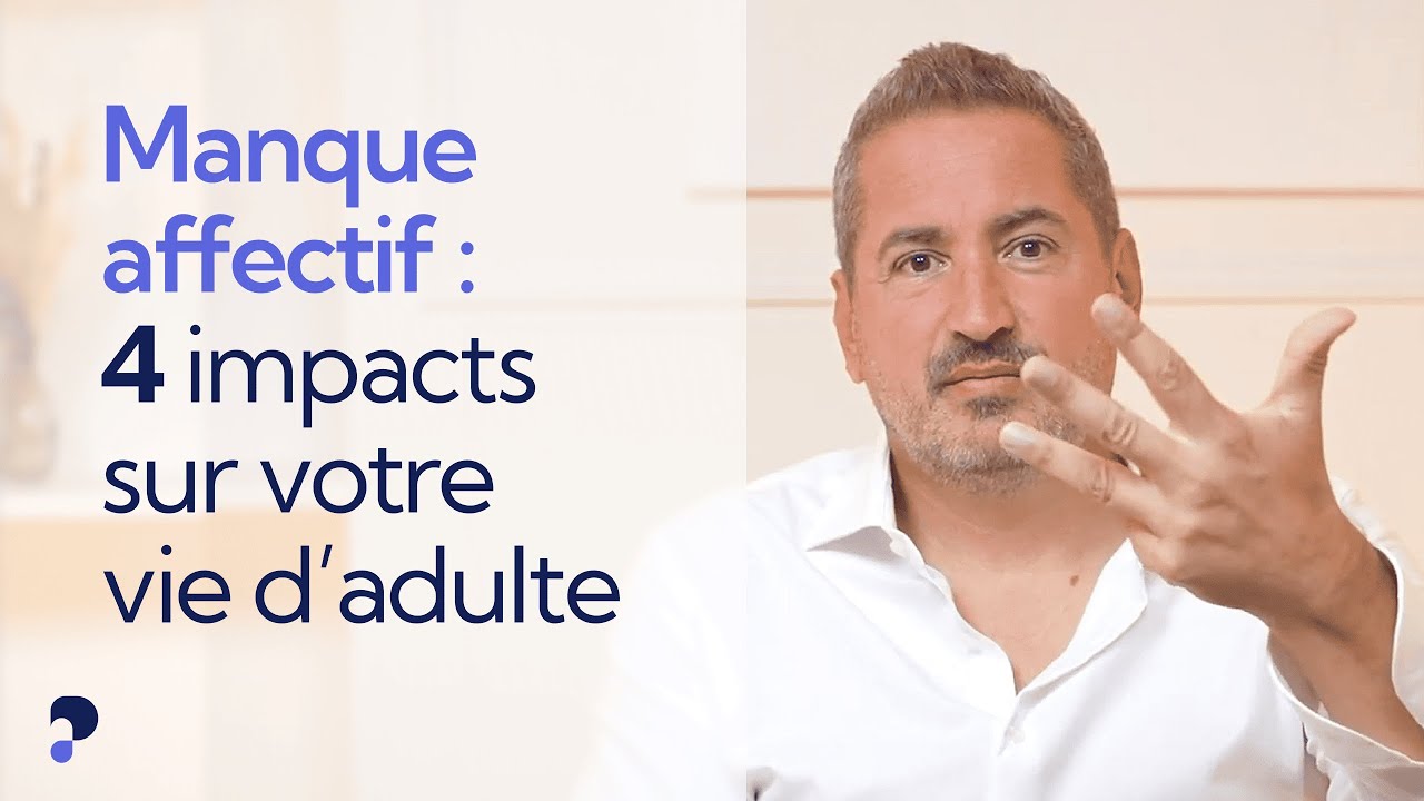 Manque affectif durant l'enfance : 4 conséquences sur notre vie d'adulte