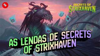 As Lendas de Secrets of Strixhaven