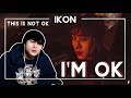 iKON - 'I'M OK' M/V Reaction | THIS IS NOT OKAY iKON - 'I'M OK' M/V Reaction | THIS IS NOT OKAY