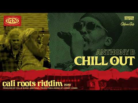 Anthony B – Chill Out | Cali Roots Riddim 2020 (Produced by Collie Buddz)