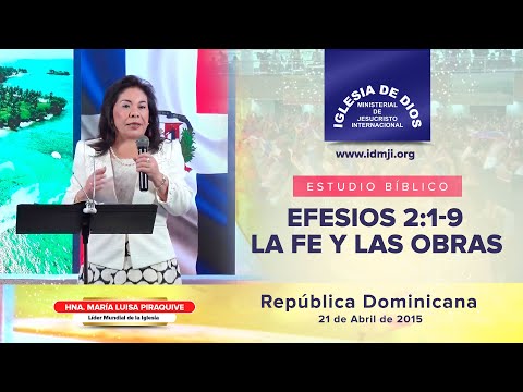 Estudio Bíblico: Efesios 2:1-9 La fe y las obras, República Dominicana, 21 Abr 2015, Hna María Luisa