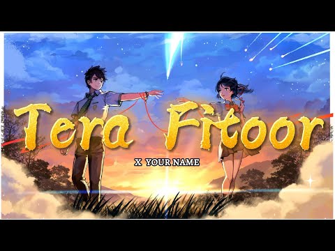 "Tera Fitoor x Your Name" music vedio | Mitsuha & Taki's story❣️
