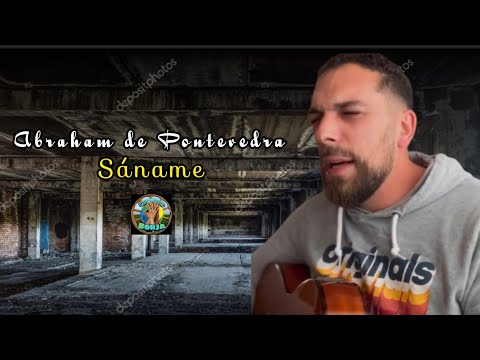 Abraham de Pontevedra ~ Saname
