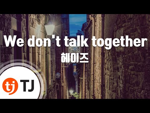 [TJ노래방] We don't talk together - 헤이즈(Heize) / TJ Karaoke