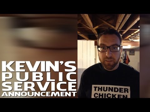 Kevin's Public Service Announcement