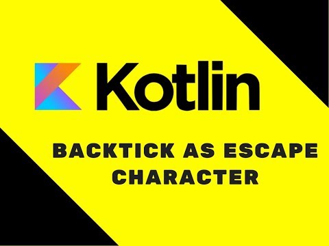 38 Kotlin Tutorial | Backtick As Escape Character