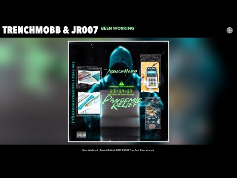 TrenchMobb & JR007 - Been Working (Audio)