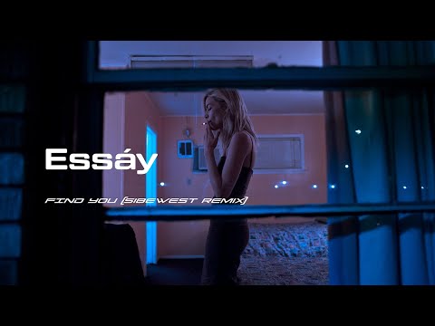 Essáy // Find you (Sibewest Remix)