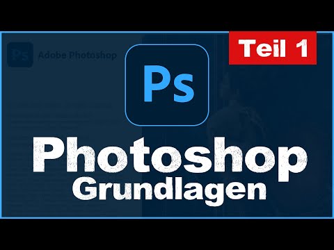 Grundlagen in Photoshop CC - Tutorial Grundkurs für Anfänger - Teil 1- (deutsch)