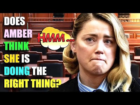 Does Amber Heard think she's doing the right thing?