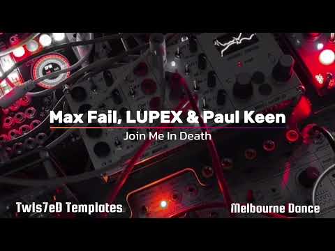 Max Fail, LUPEX & Paul Keen – Join Me In Death