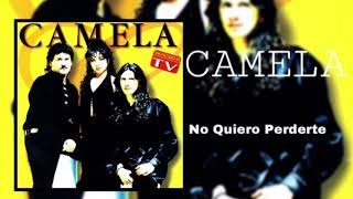 Camela - No Quiero Perderte (No Puedo Estar Sin Él 1999)