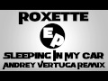 Roxette - Sleeping In My Car (Andrey Vertuga ...