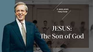 Jesus: The Son of God | Timeless Truths – Dr. Charles Stanley