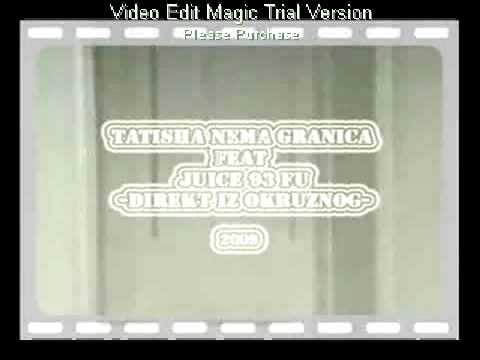 Juice feat. Tatisha Nema Granica-Direkt Iz Okruznog [Best Version]