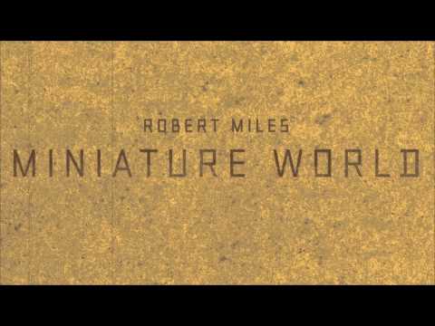 Robert Miles - Miniature World [Critical World Remix]