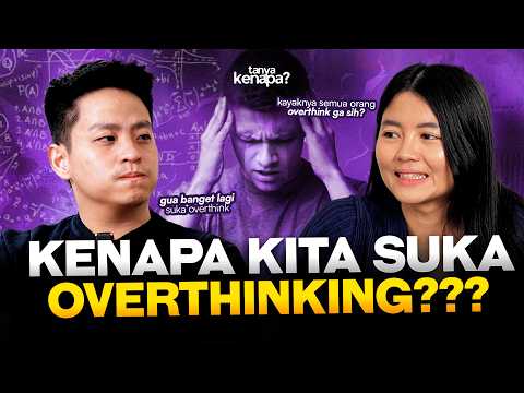 Yang Suka Overthinking, Nonton Video Ini #TanyaKenapa