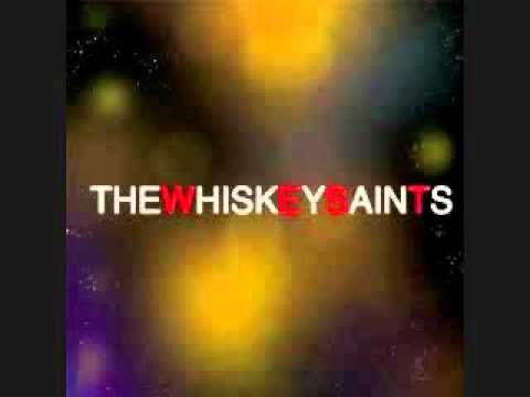 The Whiskey Saints -  Making You Cry