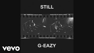 G-Eazy - Still (Official Audio)