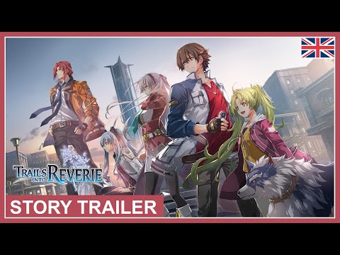 The Legend of Heroes: Trails into Reverie - Story Trailer (NSW, PS4, PS5, PC)