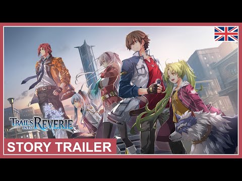 The Legend of Heroes: Trails into Reverie - Story Trailer (NSW, PS4, PS5, PC)