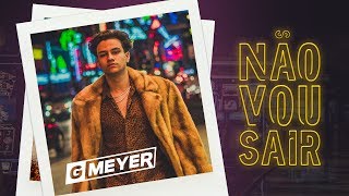 Não Vou Sair - GMeyer (Clipe Oficial)