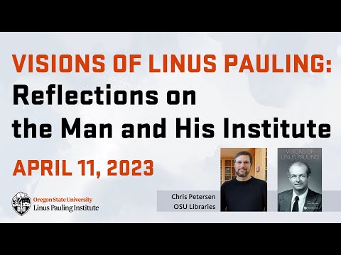 Visions of Linus Pauling: Reflections on the Man and His Institute