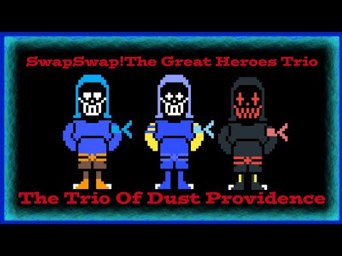 Swapswap!The Great Heroes Trio - The Trio Of Dust Providence