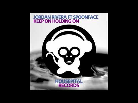 Jordan Rivera feat Spoonface - Keep On Holding (Jordan Rivera ft Jodee Kitch 2012 Dub Mix)