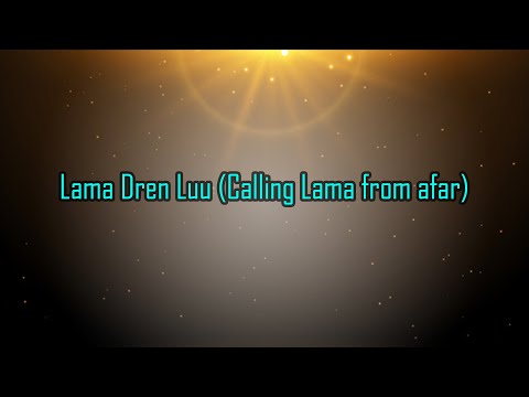Lama Dren Luu (Calling Lama from afar) Dzongkha Lyrics Religious Bhutanese Song