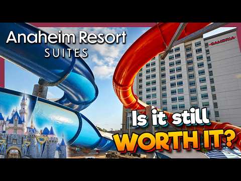 Is Anaheim Resort Suites (formerly Cambria) STILL THE BEST Hotel Near Disneyland?
