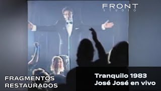 Tranquilo -José José EN VIVO 1983 (FRAGMENTO INÉDITO)