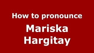 How to pronounce Mariska Hargitay