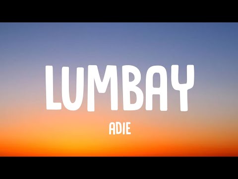 Adie - Lumbay (Lyrics)