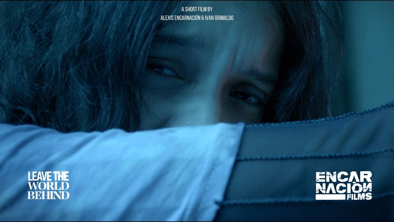 Leave The World Behind - Offical Trailer / Short Film (Dejando El Mundo Atrás)