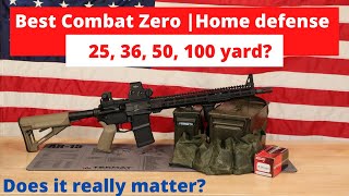 The best distance to zero an Ar15 for home defense 2 reasons your combat zero doesn't matter.