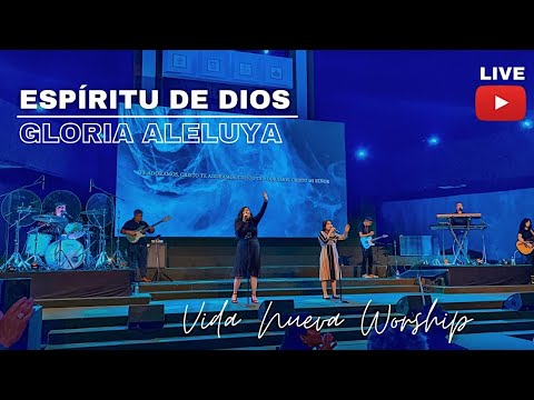 Espiritu de Dios/ Gloria Aleluya Medley (cover)-Vida Nueva Worship (Live)