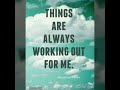 THINGS ARE ALWAYS WORKING OUT FOR ME - Abraham Hicks