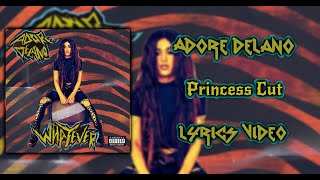 Adore Delano - Princess Cut (Lyrics)
