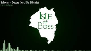 Schwarr - Dabura feat. Elle Shimada [Drum & Bass]