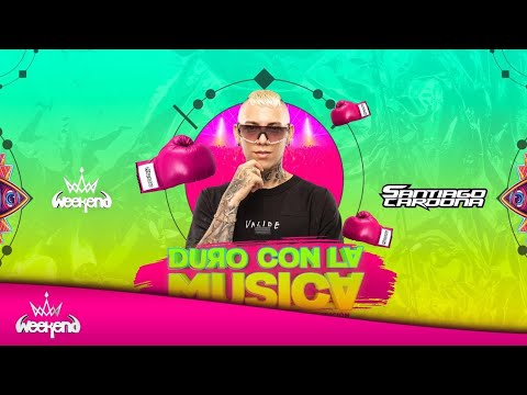 Dj Santiago Cardona🥊 DURO CON LA MÚSICA  Edition Weekend (Zapateo Aleteo & Guaracha 2021)