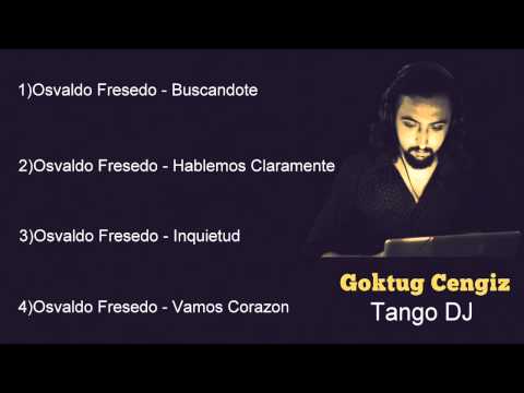 Tango DJ Goktug - Osvaldo Fresedo - 01