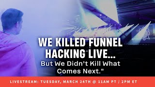 LIVE ANNOUNCEMENT: We Killed Funnel Hacking Live... But We Didn’t Kill What Comes Next