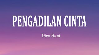 Download lagu Diva Hani - PENGADILAN CINTA (Lirik Lagu) mp3