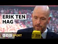 Criticsm 'not right' - Ten Hag after FA Cup victory | BBC Sport