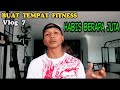 Vlog 7 / HABIS BERAPA JUTA MEMBUAT TEMPAT FITNESS CENTER