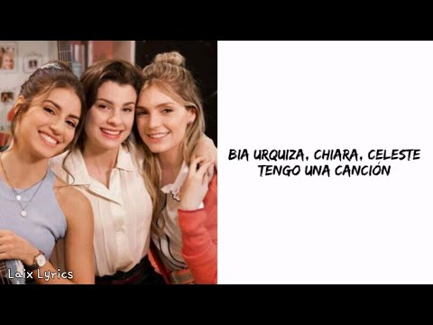 Bia Urquiza, Chiara, Celeste - Tengo Una Canción
