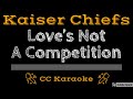 Kaiser Chiefs • Love's Not a Competition (But I'm Winning) (CC)