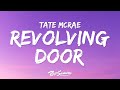 Tate McRae Revolving Door Lyrics I Keep Coming Back Like A Revolving Door